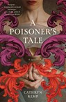 Kemp, C: Poisoner's Tale - Cathryn Kemp - 9781454957461
