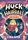 Huck 'n' Hairball and the Litterbox Time Machine - Rich Moyer - 9781454957690