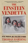 The Einstein Vendetta: Hitler, Mussolini, and a True Story of Murder - Thomas Harding - 9781454962991