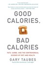 Good Calories, Bad Calories -  - 9781455116751