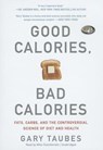 Good Calories, Bad Calories -  - 9781455116768