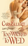 Too Wicked to Wed - Cara Elliott - 9781455506293