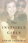 The Invisible Girls - Sarah Thebarge - 9781455523900