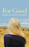 For Good - Karelia Stetz-Waters - 9781455537839