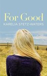 For Good - STETZ-WATERS,  Karelia - 9781455537846