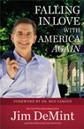 Falling in Love with America Again - Senator Jim DeMint ; The Heritage Foundation - 9781455549825