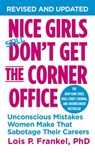Nice Girls Don't Get the Corner Office - Lois P. Frankel, PhD - 9781455554126