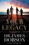 Your Legacy - James Dobson - 9781455573417