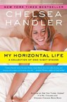 My Horizontal Life - Chelsea Handler - 9781455577514