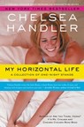My Horizontal Life - Chelsea Handler - 9781455577521