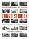 Congo Stories - John Prendergast ; Fidel Bafilemba - 9781455584642