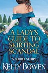 A Lady's Guide to Skirting Scandal - Kelly Bowen - 9781455592630