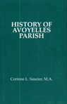 History of Avoyelles Parish, Louisiana - Corinne L. Saucier - 9781455605798