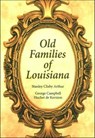 Old Families of Louisiana - Stanley Arthur - 9781455609864