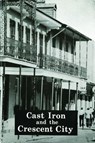 Cast Iron and the Crescent City - Ann M. Masson - 9781455616770