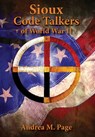 Sioux Code Talkers of World War II - Andrea M. Page - 9781455622443
