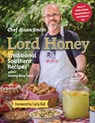 Lord Honey: Traditional Southern Recipes with a Country Bling Twist - Chef Jason Smith - 9781455626984