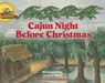 Cajun Night Before Christmas(r) (Abbreviated Board Book) - Trosclair - 9781455628179