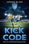 Kick & Code - Jordan Blake - 9781456654764