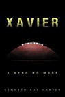 Xavier - Kenneth Ray Harvey - 9781456746711
