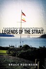 Legends of the Strait - Bruce Robinson - 9781456759889