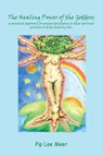 The Healing Power of the Goddess - Pip Lee Meer - 9781456881818