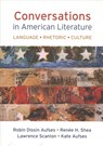 Conversations in American Literature: Language, Rhetoric, Culture - Robin Aufses - 9781457646768