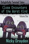 Delightfully Twisted Tales: Close Encounters of the Worst Kind (Volume One) - Nicky Drayden - 9781458013156