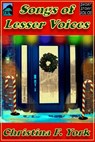 Songs of Lesser Voices-A Holiday Short Short Story - Christina F. York - 9781458014498