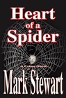 Heart of a Spider - Mark Stewart - 9781458027900