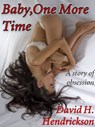 Baby, One More Time - David H. Hendrickson - 9781458037497