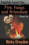Delightfully Twisted Tales: Fire, Fangs and Brimstone (Volume Two) - Nicky Drayden - 9781458073457