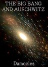The Big Bang and Auschwitz - Damocles - 9781458101471