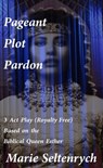Pageant Plot Pardon: Play - Esther - Marie Seltenrych - 9781458102461