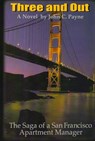 Three and Out: The Saga of a San Francisco Apartment Manager - John C Payne - 9781458109538