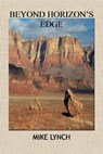 Beyond Horizon's Edge - Mike Lynch - 9781458113313