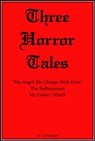 Three Horror Tales - Carl Reader - 9781458121417