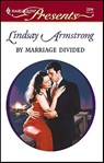 By Marriage Divided - Lindsay Armstrong - 9781459200531