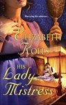 His Lady Mistress - Elizabeth Rolls - 9781459202757
