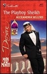 The Playboy Sheikh - Alexandra Sellers - 9781459203242