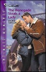 The Renegade Steals a Lady - Vickie Taylor - 9781459203723