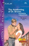The Awakening of Dr. Brown - Kathleen Creighton - 9781459206939