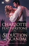 Seduction & Scandal - Charlotte Featherstone - 9781459207721