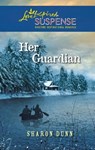 Her Guardian - Sharon Dunn - 9781459208650