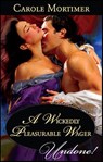 A Wickedly Pleasurable Wager - Carole Mortimer - 9781459210004