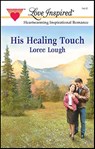 His Healing Touch - Loree Lough - 9781459211353