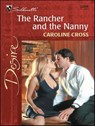 The Rancher and the Nanny - Caroline Cross - 9781459213463