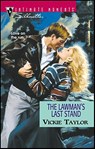 The Lawman's Last Stand - Vickie Taylor - 9781459217348