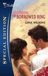 The Borrowed Ring - Gina Wilkins - 9781459222007