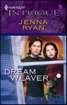Dream Weaver - Jenna Ryan - 9781459225435